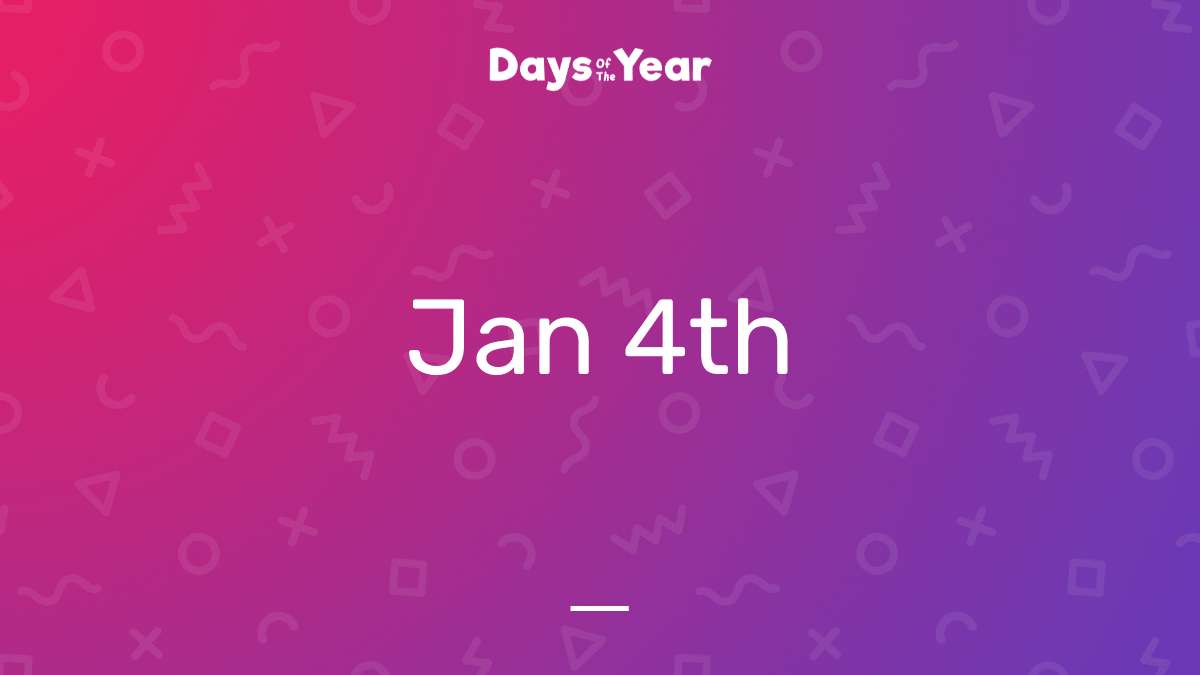 National Holidays on January 4th, 2025 Days Of The Year