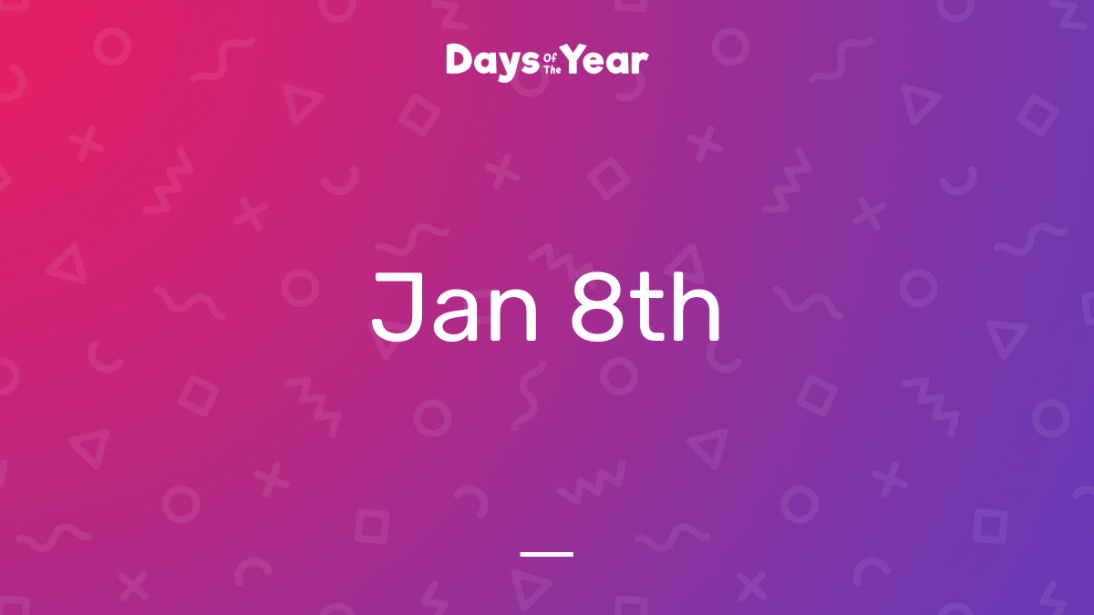 National Holidays on January 8th, 2024 Days Of The Year