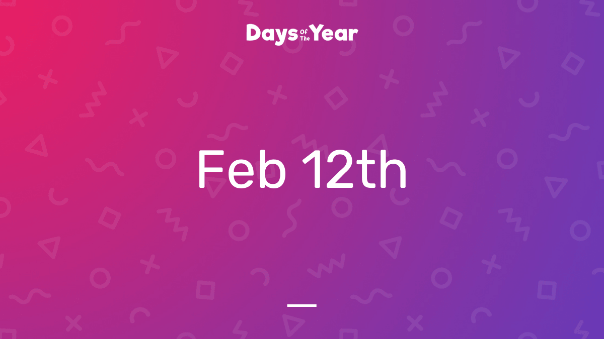 12th February, 2024 Days Of The Year