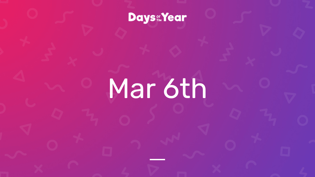 National Holidays on March 6th, 2024 Days Of The Year