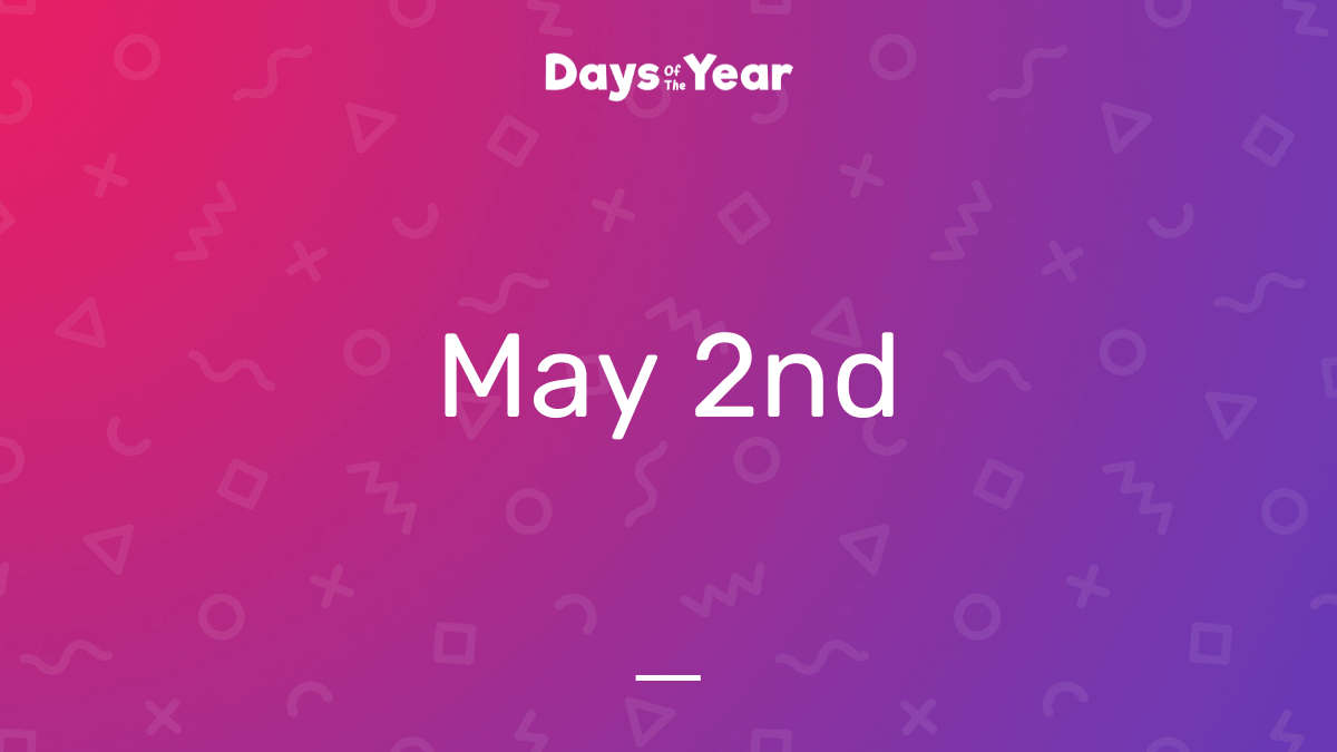 National Holidays On May 2nd 23 Days Of The Year