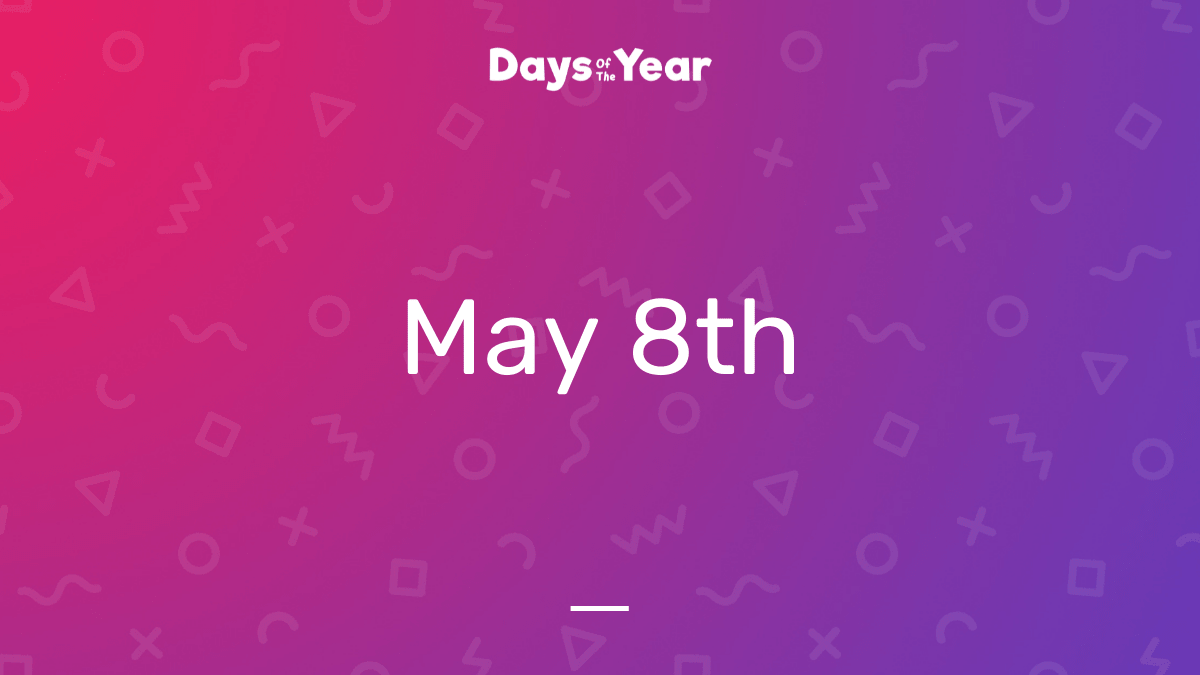 National Holidays on May 8th, 2024 Days Of The Year