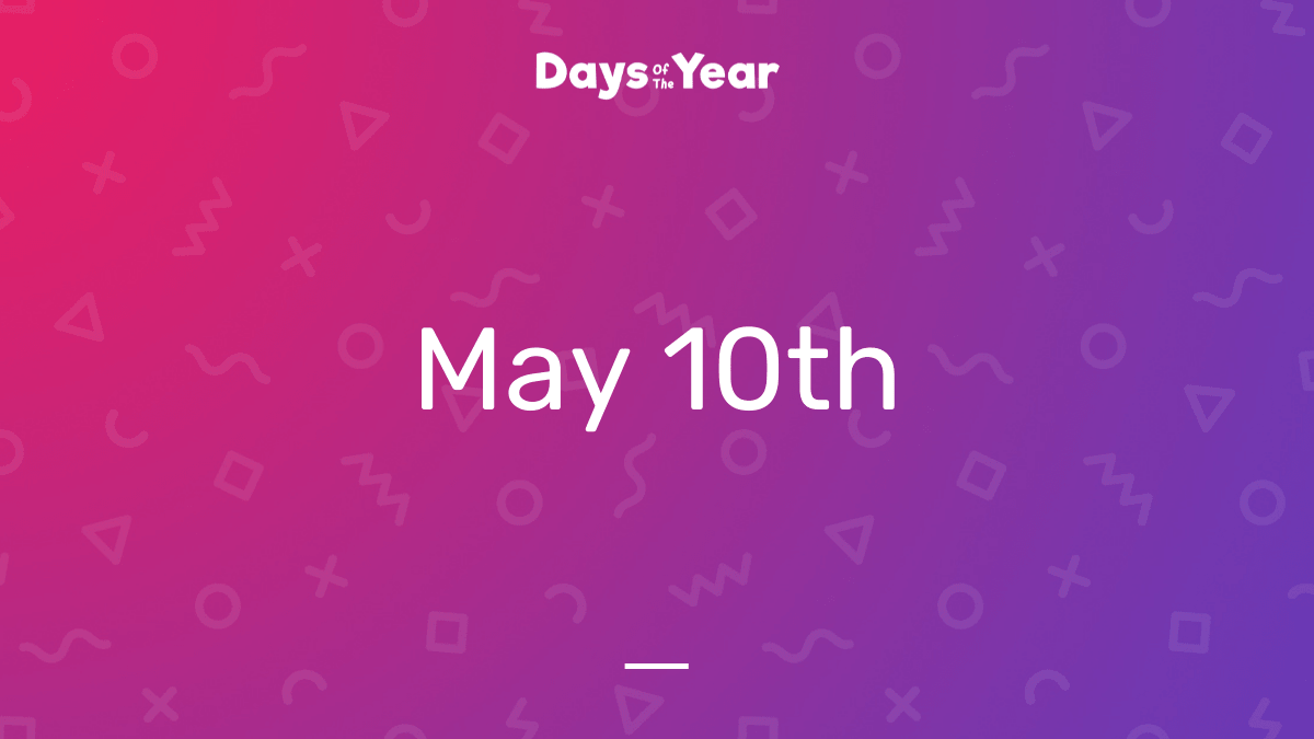 National Holidays on May 10th, 2024 Days Of The Year