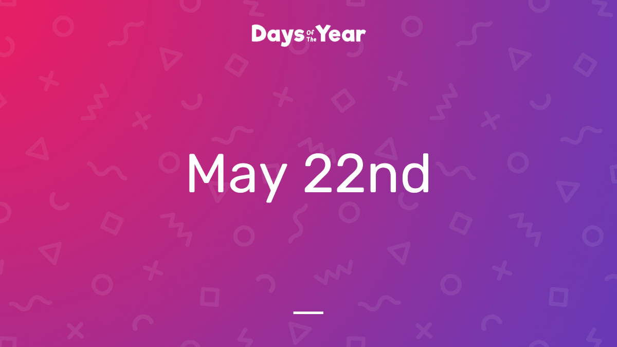 May 22 