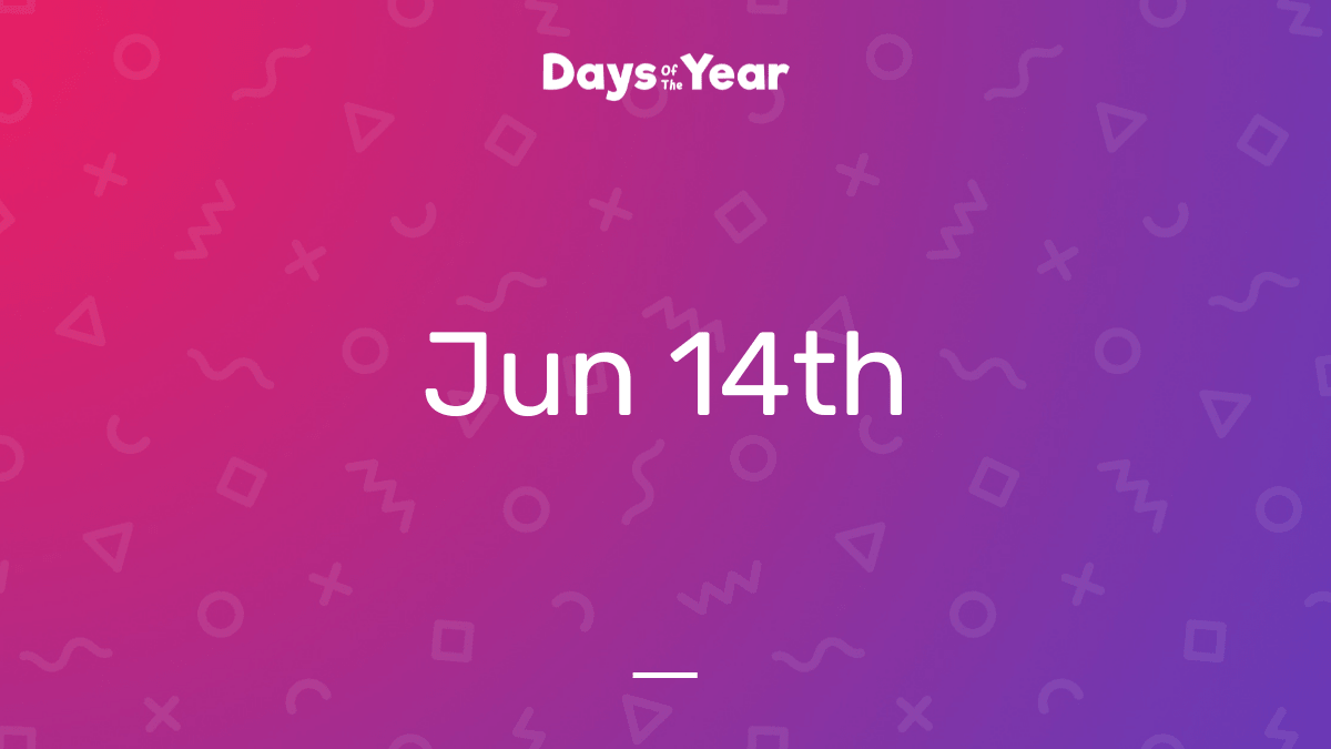 National Holidays on June 14th, 2024 Days Of The Year