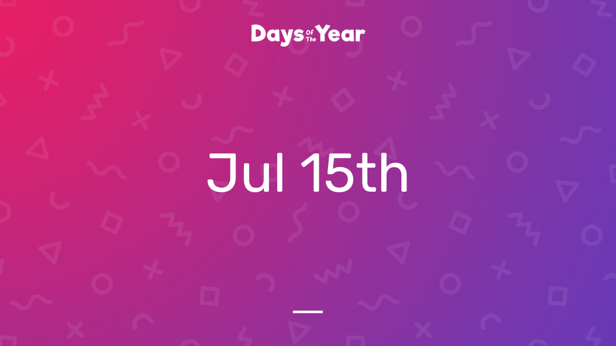 National Holidays on July 15th, 2025 | Days Of The Year