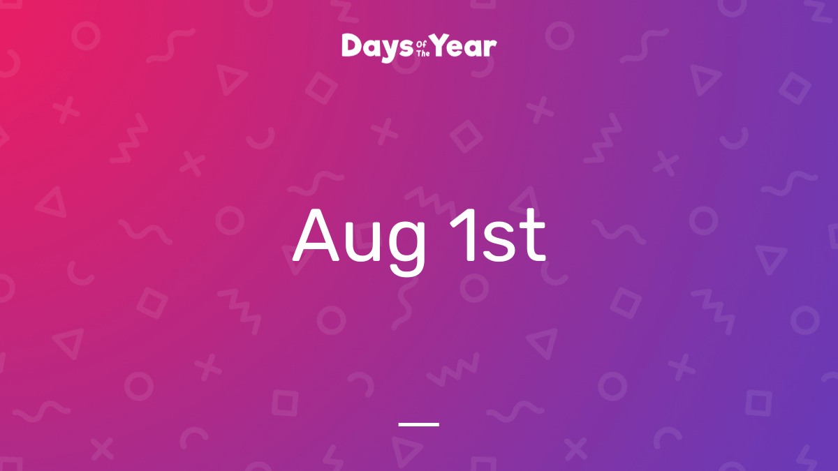 National Holidays on August 1st, 2023 | Days Of The Year