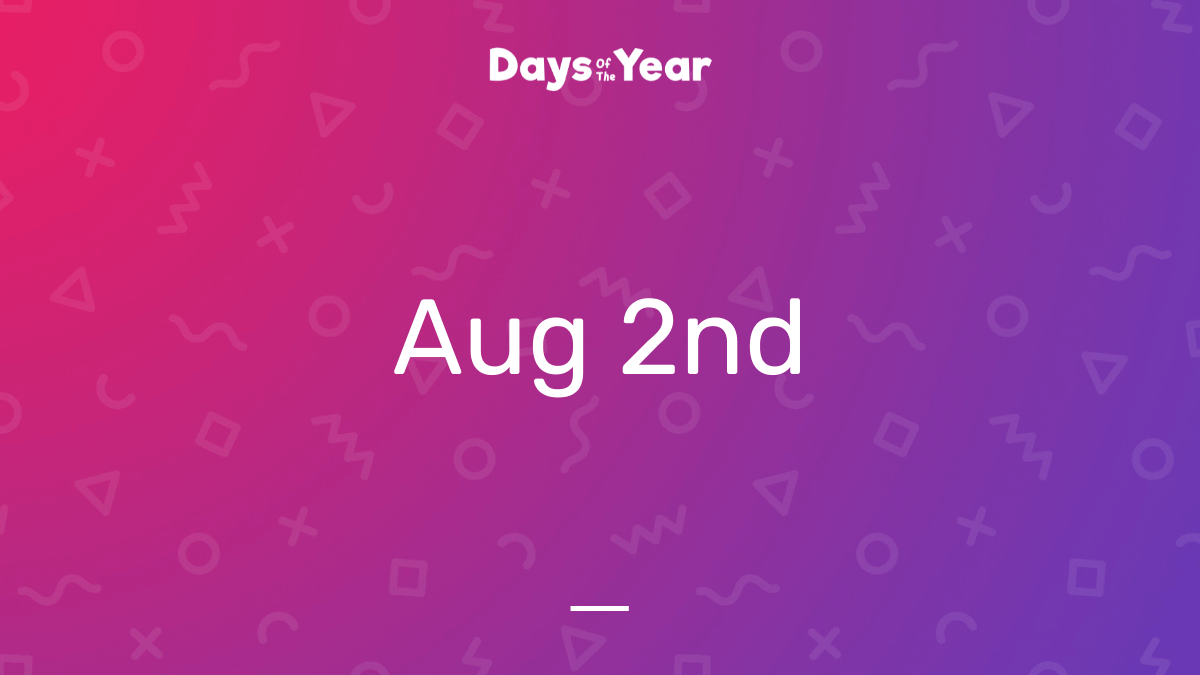National Holidays on August 2nd, 2024 Days Of The Year
