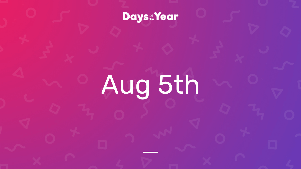 National Holidays on August 5th, 2024 Days Of The Year