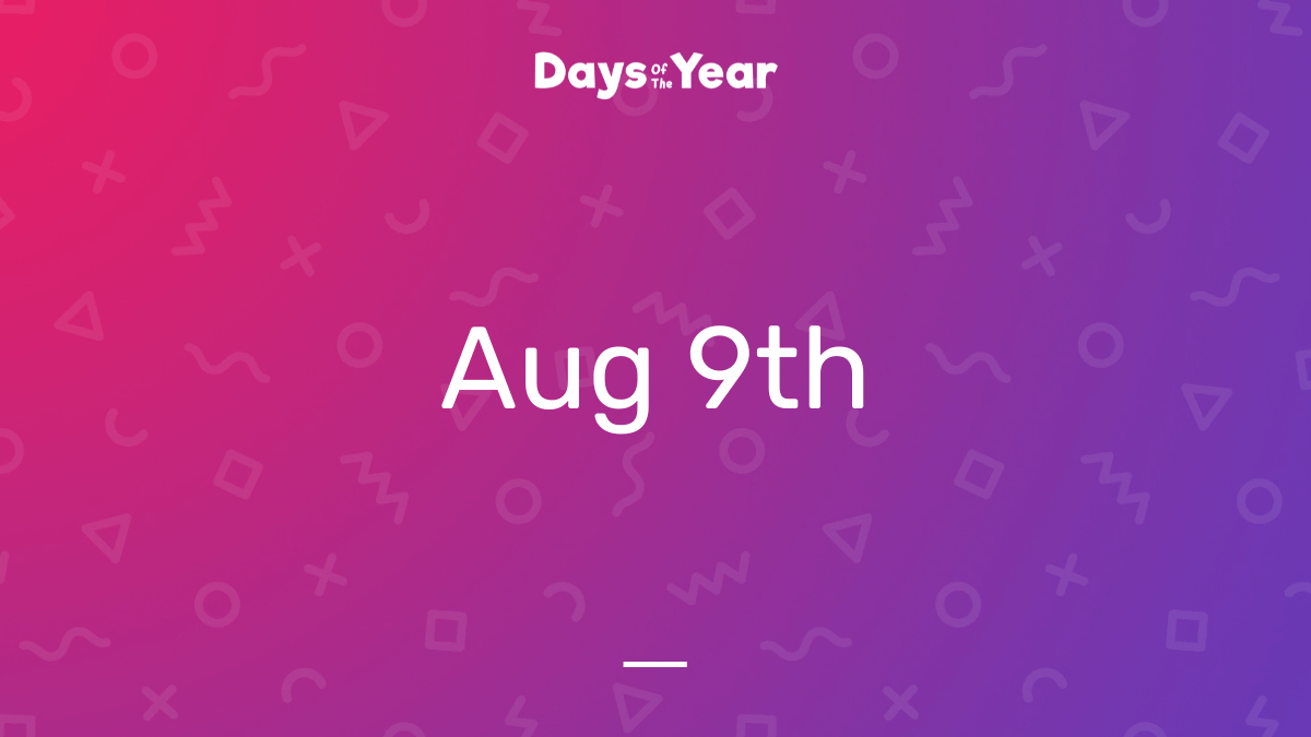 National Holidays On August 9th 22 Days Of The Year