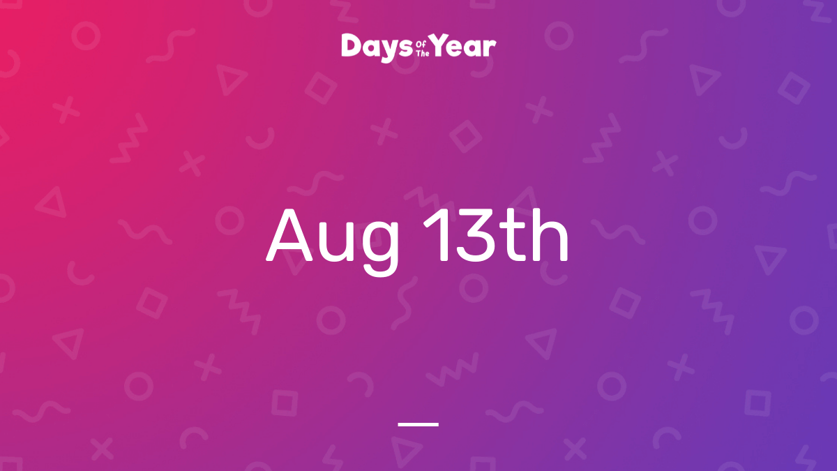 National Holidays on August 13th, 2024 Days Of The Year