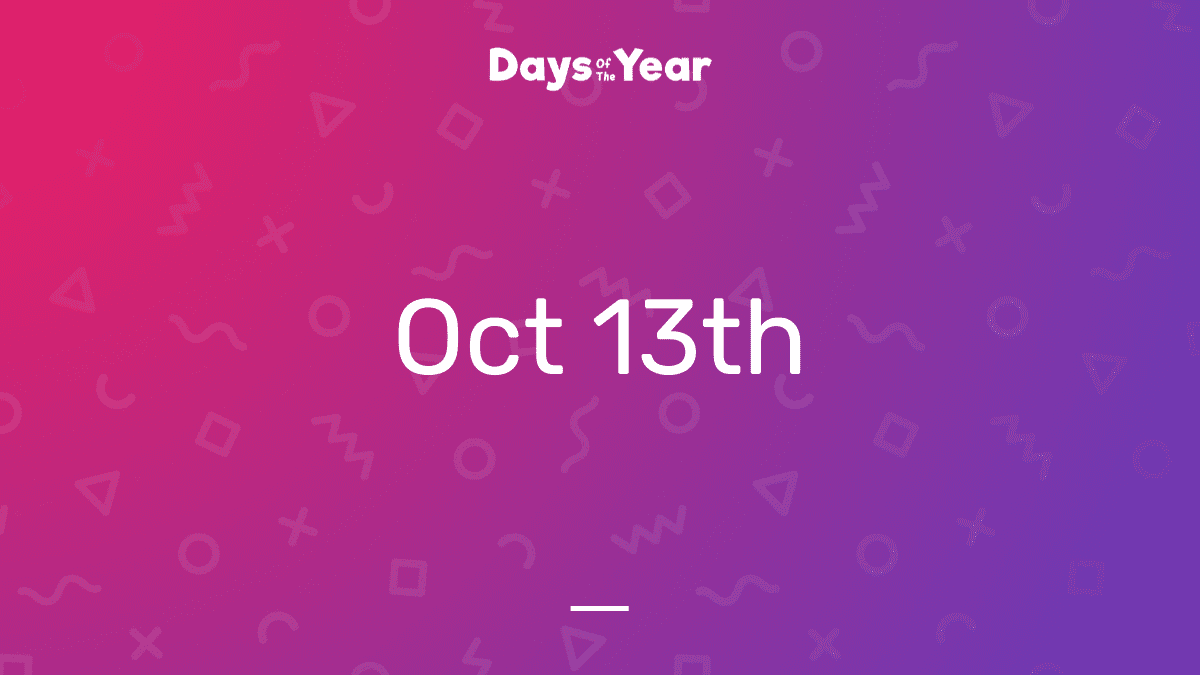 National Holidays on October 13th, 2023 Days Of The Year