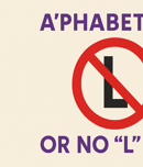 A’Phabet Day or No “L” Day