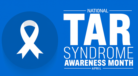 TAR Syndrome Awareness Month